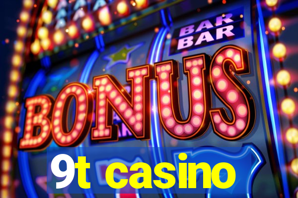 9t casino